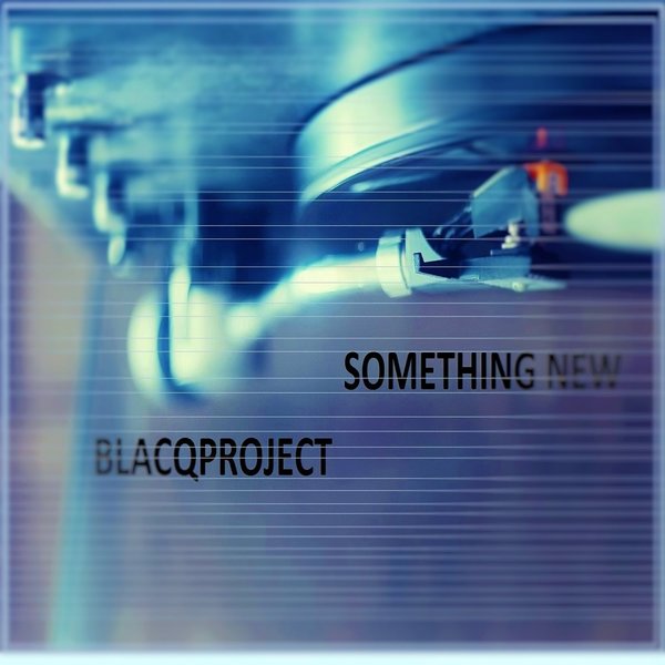 BlacqProject - Something New EP / Galaxy House Music