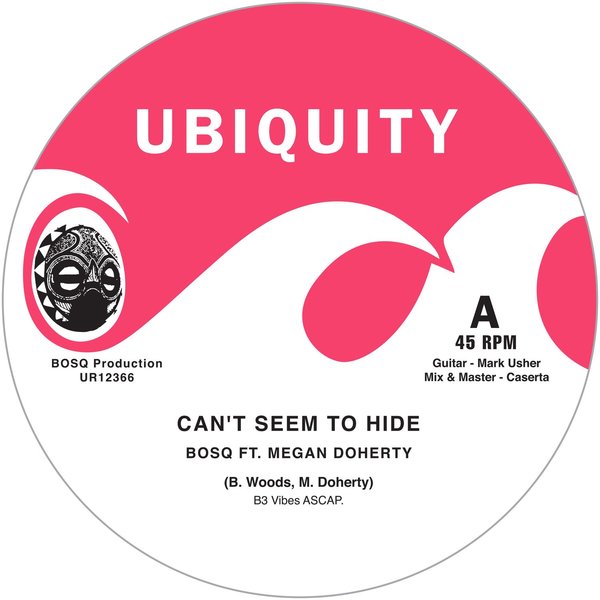 Bosq feat Megan Doherty - Can't Seem To Hide / Take Me There / Ubiquity Records