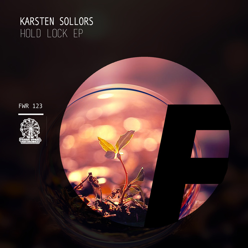 Karsten Sollors - Hold Lock EP / Farris Wheel Recordings