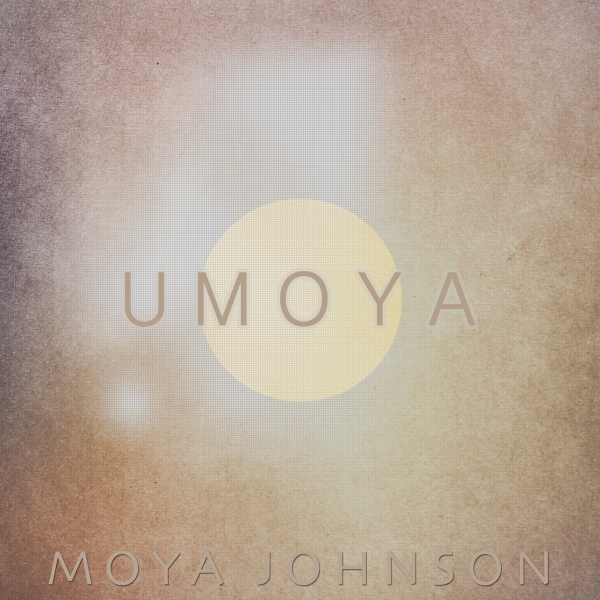 Moya Johnson - Umoya / Nkokhi Music