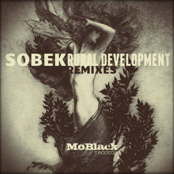 Sobek - Rural Development (Remixes) / MoBlack Records