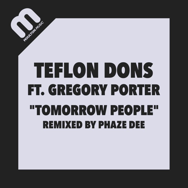 Teflon Dons feat. Gregory Porter - Tomorrow People Remixed / Moulton Music