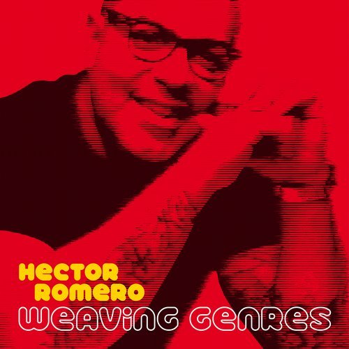 Hector Romero - Weaving Genres / Nervous Records