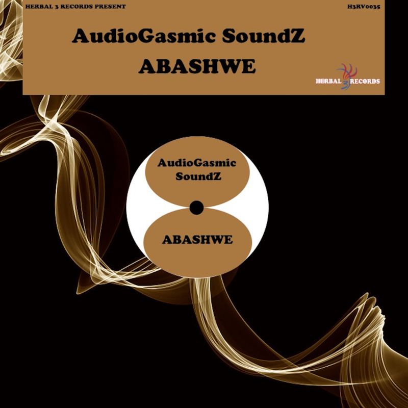 AudioGasmic SoundZ - Abashwe / Herbal 3 Records