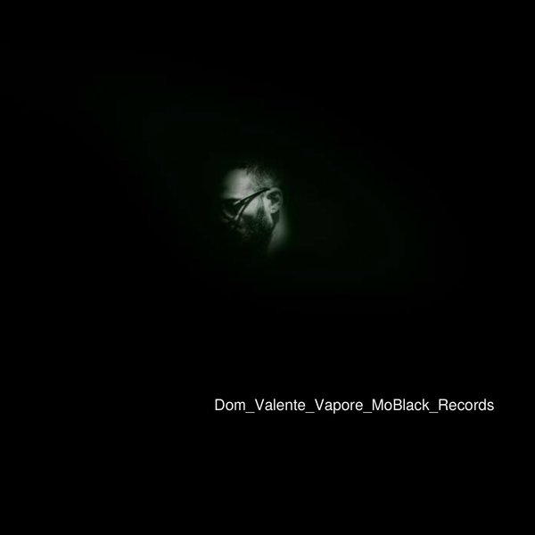 Dom Valente - Vapore / MoBlack Records