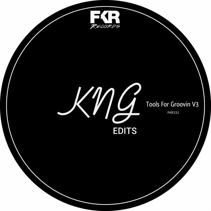 KNG Edits - Tools For Groovin V3 / FKR