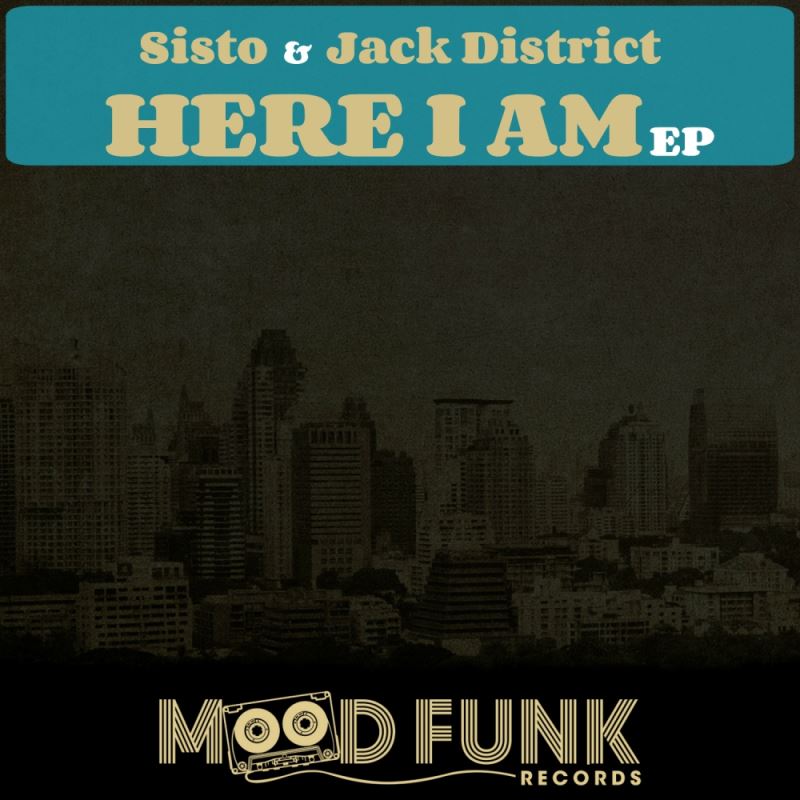 Sisto & Jack District - Here I Am EP / Mood Funk Records