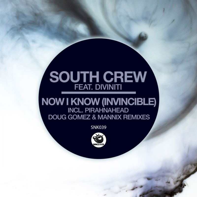 South Crew feat. Diviniti - Now I Know (Invincible) / Sunclock