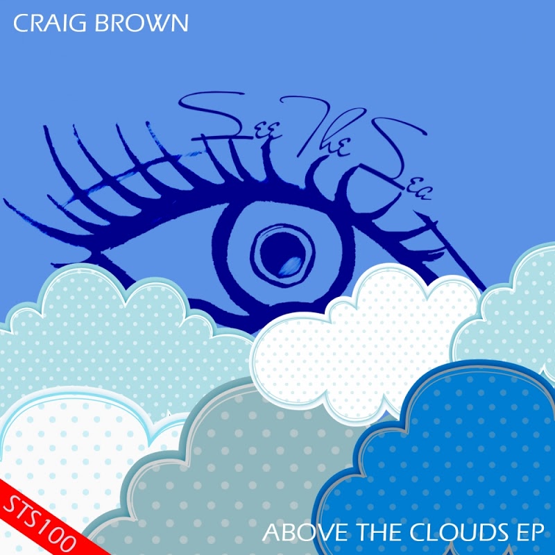 Craig Brown - Above The Clouds EP / See The Sea Records