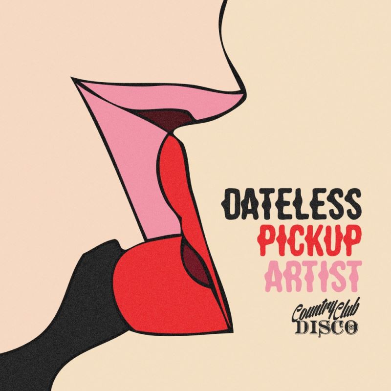 Dateless - Pickup Artist / Country Club Disco