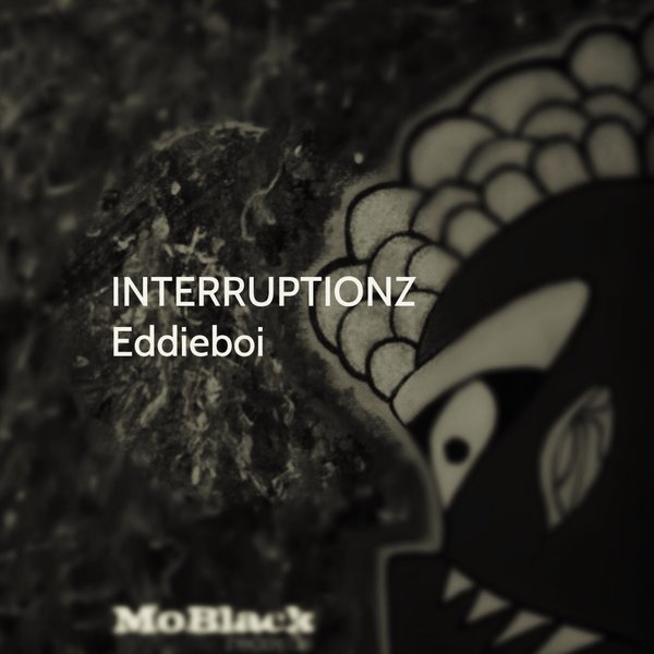 Eddieboi - Interruptionz / MoBlack Records