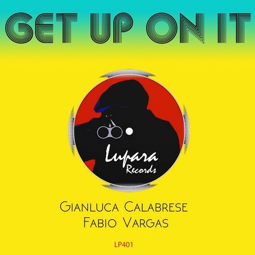 Gianluca Calabrese & Fabio Vargas - Get Up On It / Lupara Records