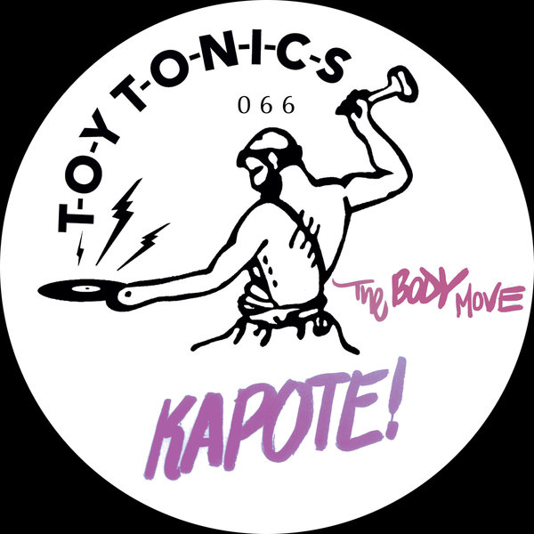 Kapote - The Body Move / Toy Tonics