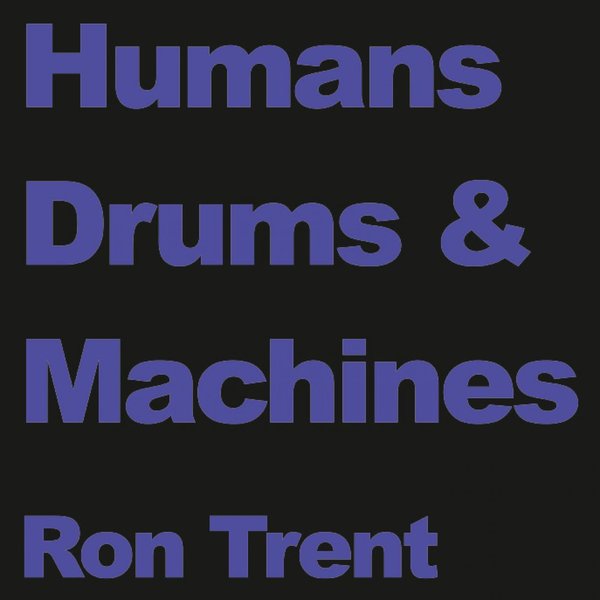Ron Trent - Humans / Electric Blue