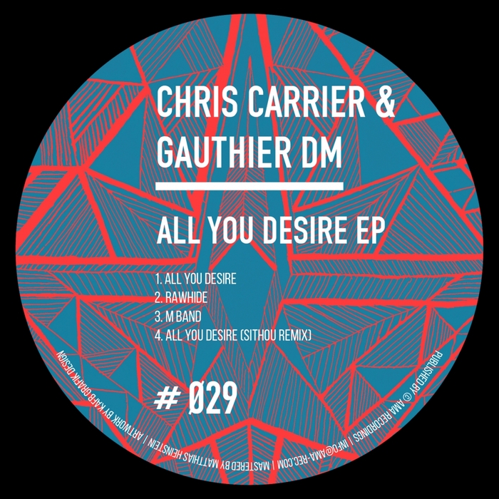 Chris Carrier & Gauthier Dm - All You Desire EP / AMA Recordings