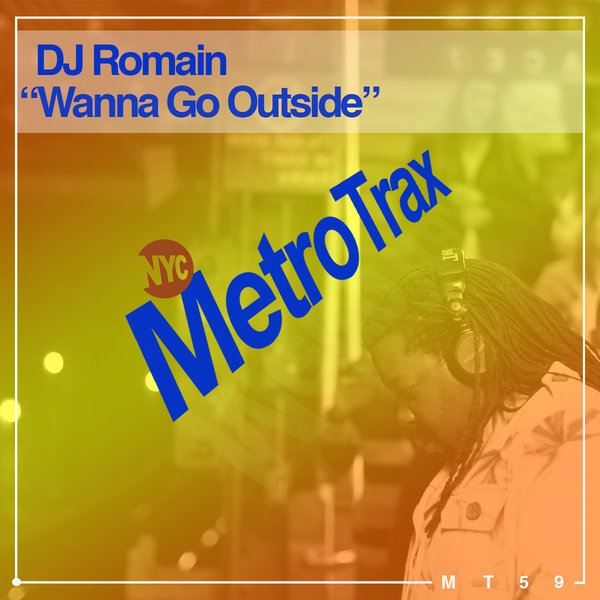 DJ Romain - Wanna Go Outside / Metro Trax