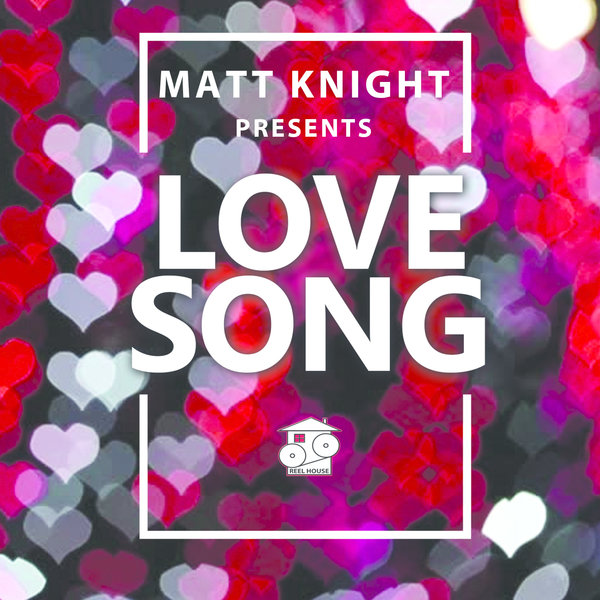 Matt Knight - Love Song / REELHOUSE RECORDS