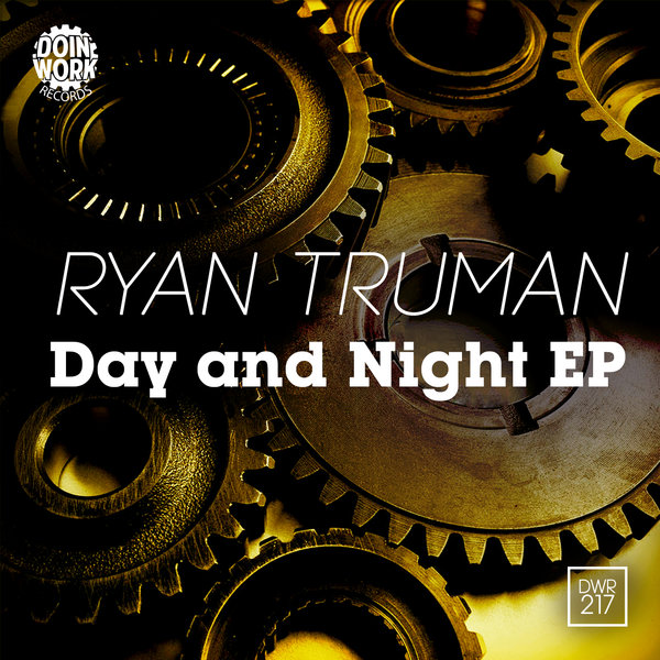 Ryan Truman - Day And Night EP / Doin Work Records
