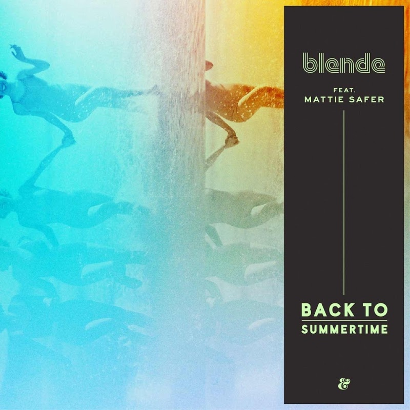 Blende feat. Mattie Safer - Back To Summertime / Eskimo