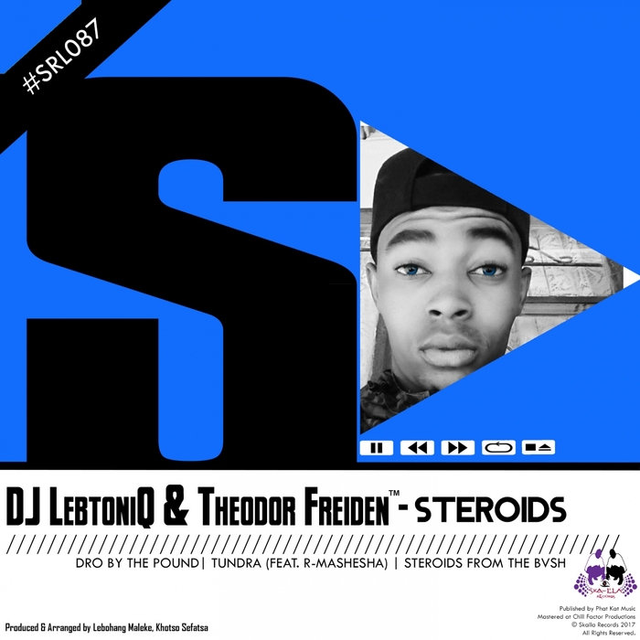 DJ Lebtoniq & Theodor Freiden - Steroids / Skalla