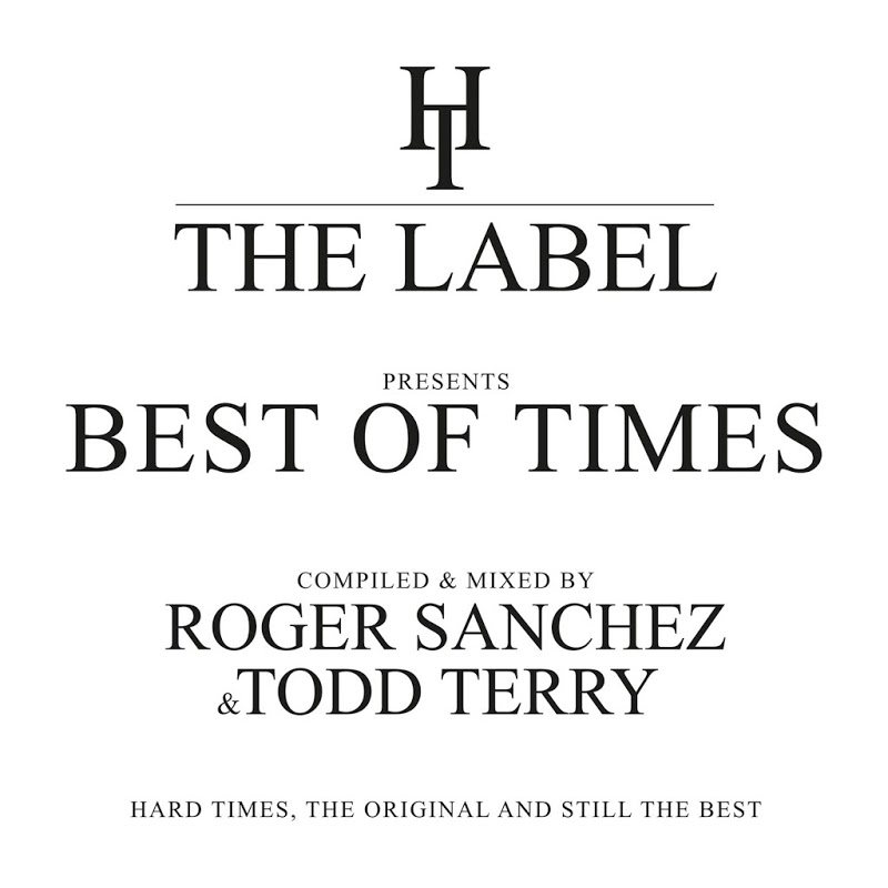 VA - The Best Of Times-Compiled and Mixed By Roger Sanchez and Todd Terry / Hard Times