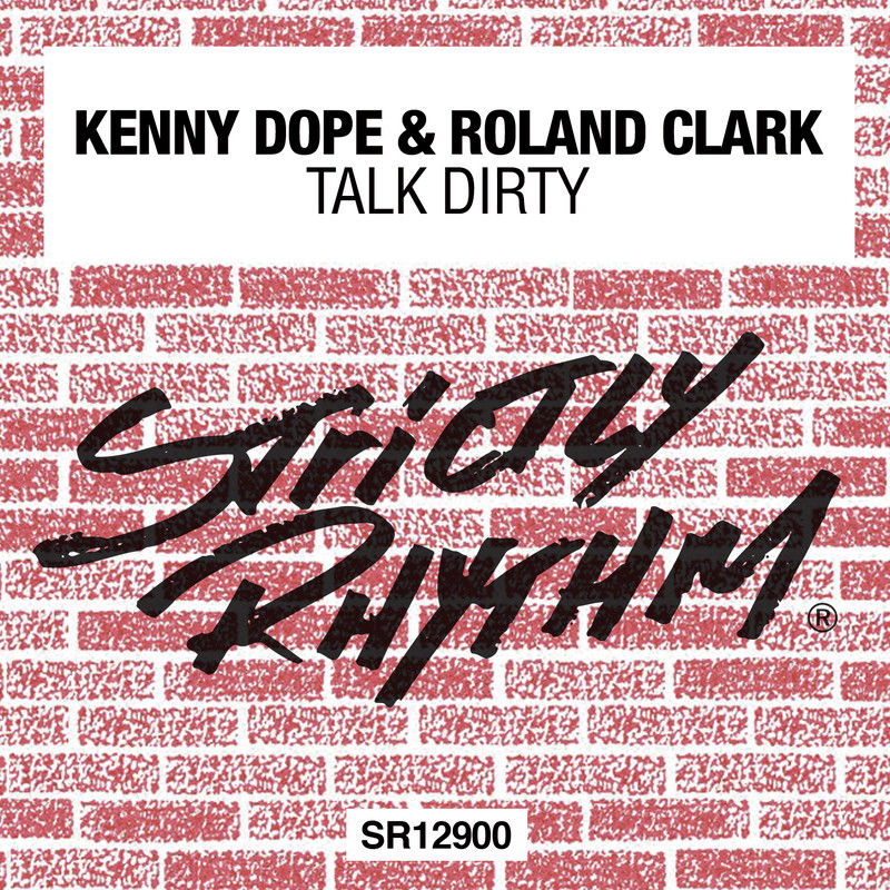 Kenny Dope feat Roland Clark - Talk Dirty / Strictly Rhythm