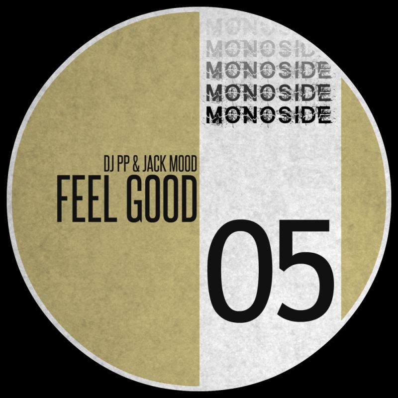 DJ PP & Jack Mood - Feel Good / MONOSIDE