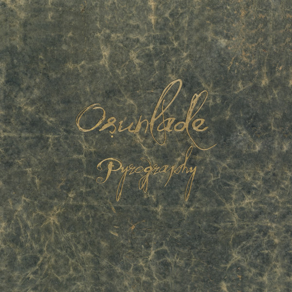 Osunlade - Pyrography / BBE