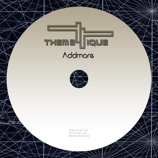 Themetique - Addmore EP / Sanelow Label