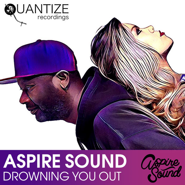 Aspire Sound - Drowning You Out / Quantize Recordings