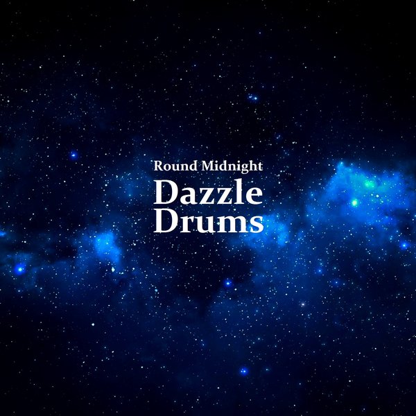 Dazzle Drums - Round Midnight / Green Parrot Recording