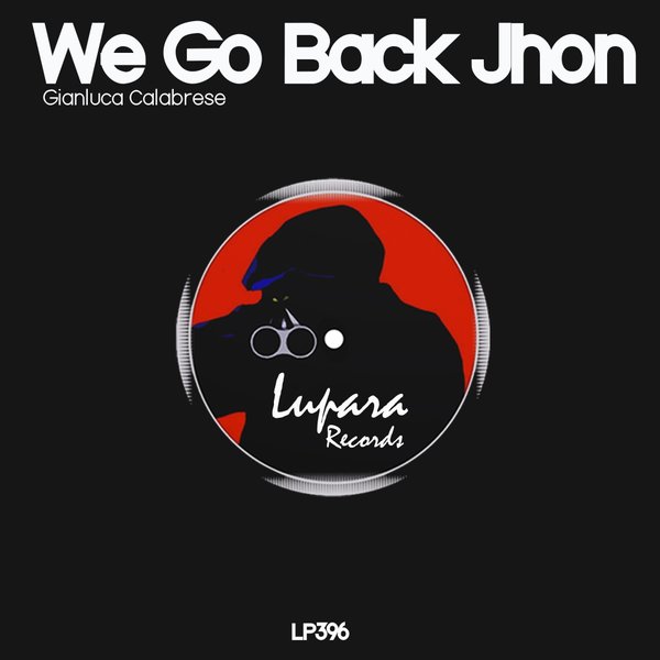 Gianluca Calabrese - We Go Back Jhon / Lupara Records