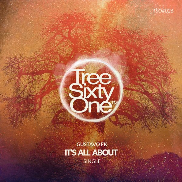 Gustavo Fk - It's All About / Tree Sixty One