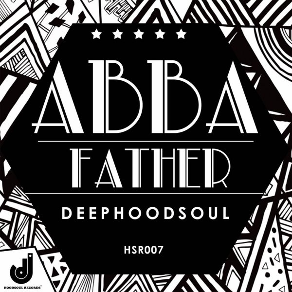 Deephoodsoul - Abba, Father / Hoodsoul Records