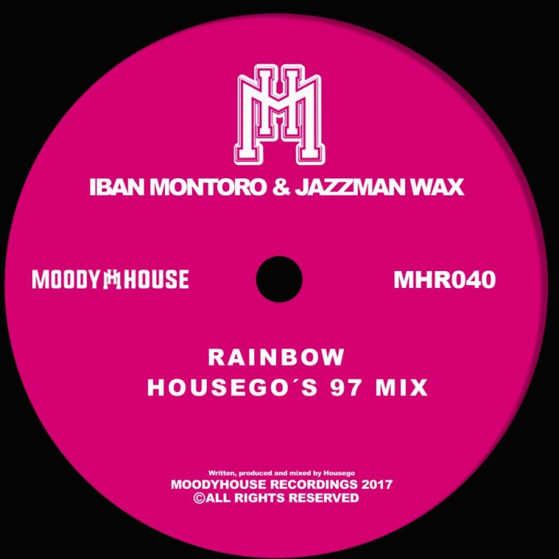 Iban Montoro & Jazzman Wax - Rainbow (Housego's 97 Mix) / MoodyHouse Recordings