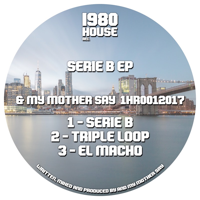 & My Mother Say - Serie B EP / 1980 House Recordings
