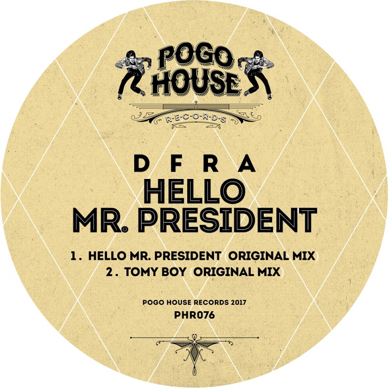 DFRA - Hello Mr. President / Pogo House Records