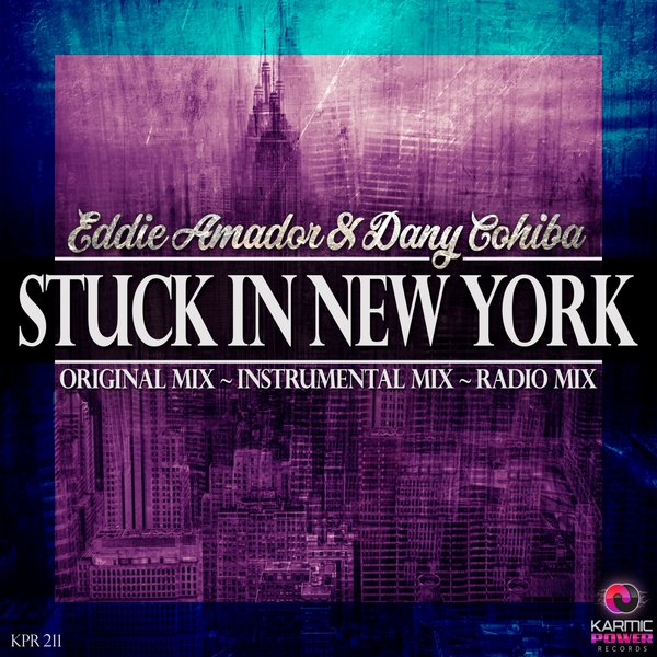 Eddie Amador & Dany Cohiba - Stuck in New York / Karmic Power Records