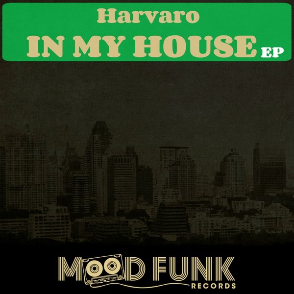 Harvaro - In My House EP / Mood Funk Records