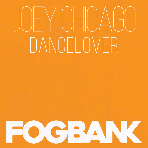 Joey Chicago - Dancelover / Fogbank