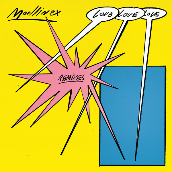 Moullinex - Love Love Love Remixes / Discotexas