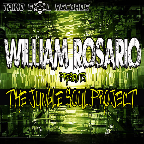 William Rosario - The Jungle Soul Project / Taino Sol Records