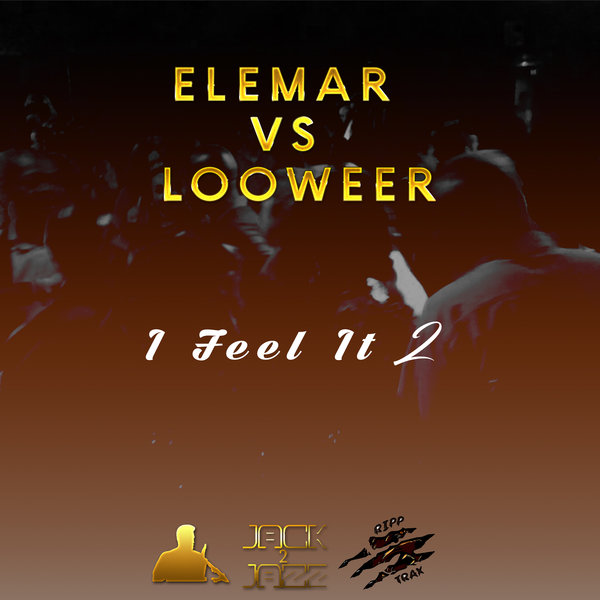 Elemar Vs LooweeR - I Feel It 2 / Jack 2 Jazz Records