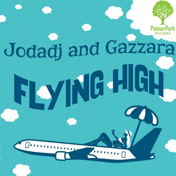 Jodadj & Gazzara - Flying High / Palmer Park Records