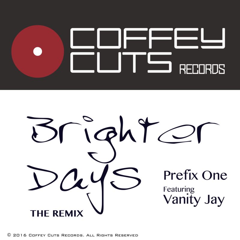 Prefix One feat. Vanity Jay - Brighter Days (The Remix) / Coffey Cuts Records