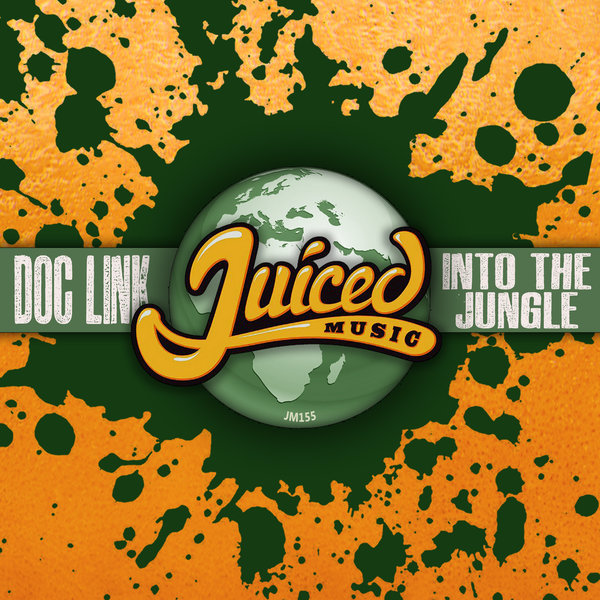 Doc Link - Into The Jungle / Juiced Music
