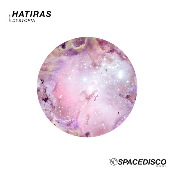 Hatiras - Dystopia / Spacedisco Records