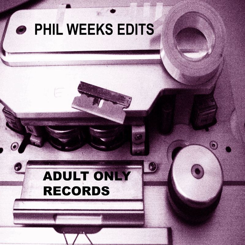 Phil Weeks - Adult Only Edits 1.1 / Adult Only Records