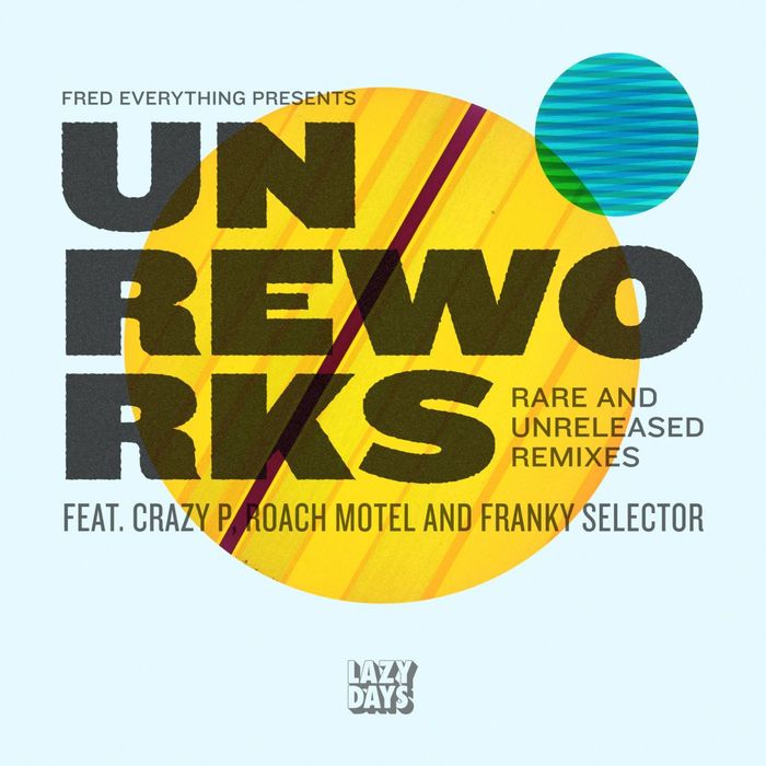 VA - UnReWorks (Rare And Unreleased Remixes) / Lazy Days Recordings