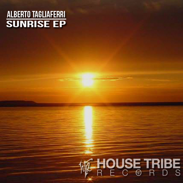 Alberto Tagliaferri - Sunrise EP / House Tribe Records